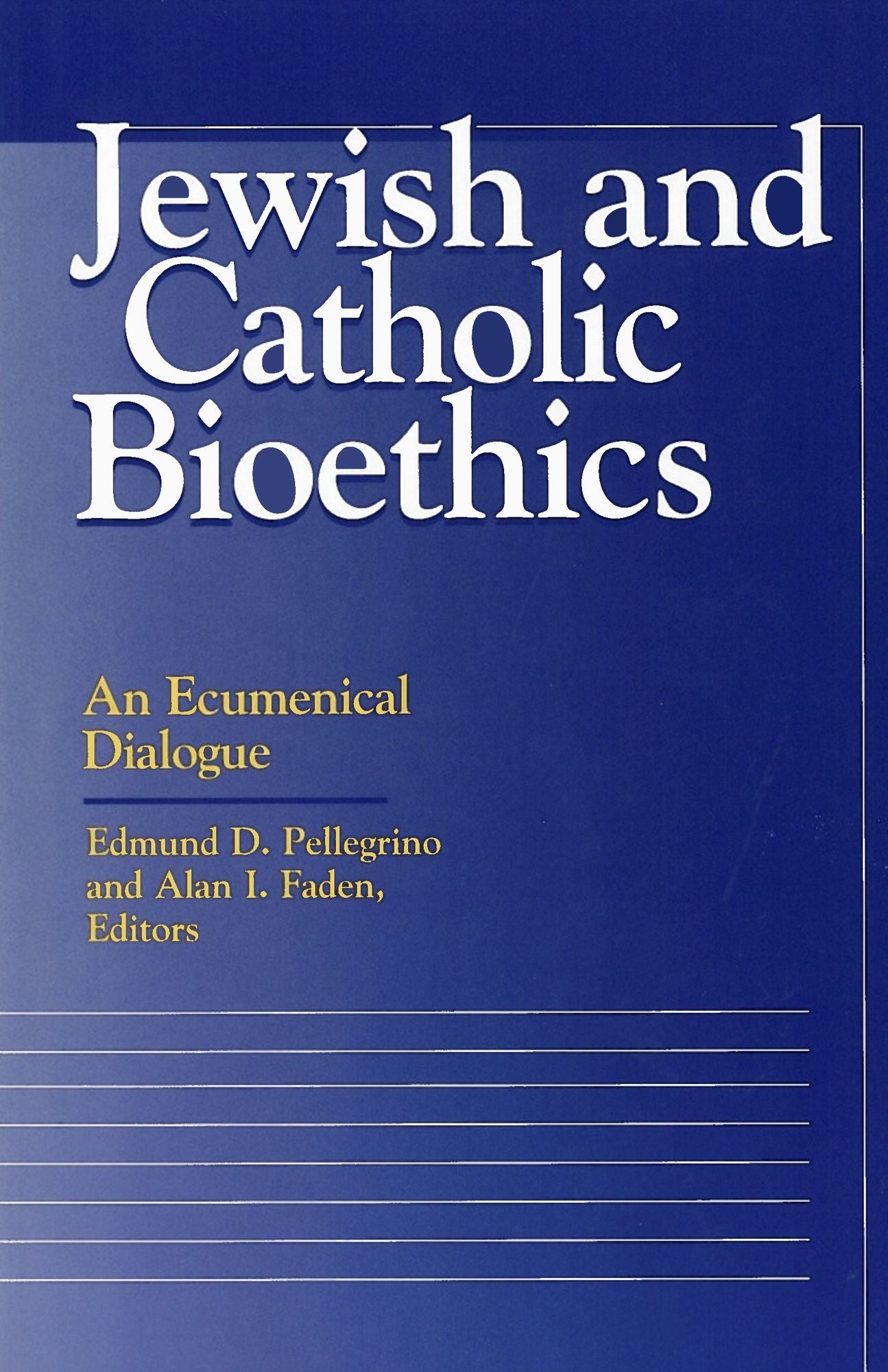 Jewish and Catholic Bioethics: An Ecumenical Dialogue