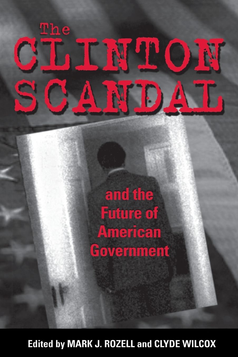 Clinton Scandal and the Future of American Government