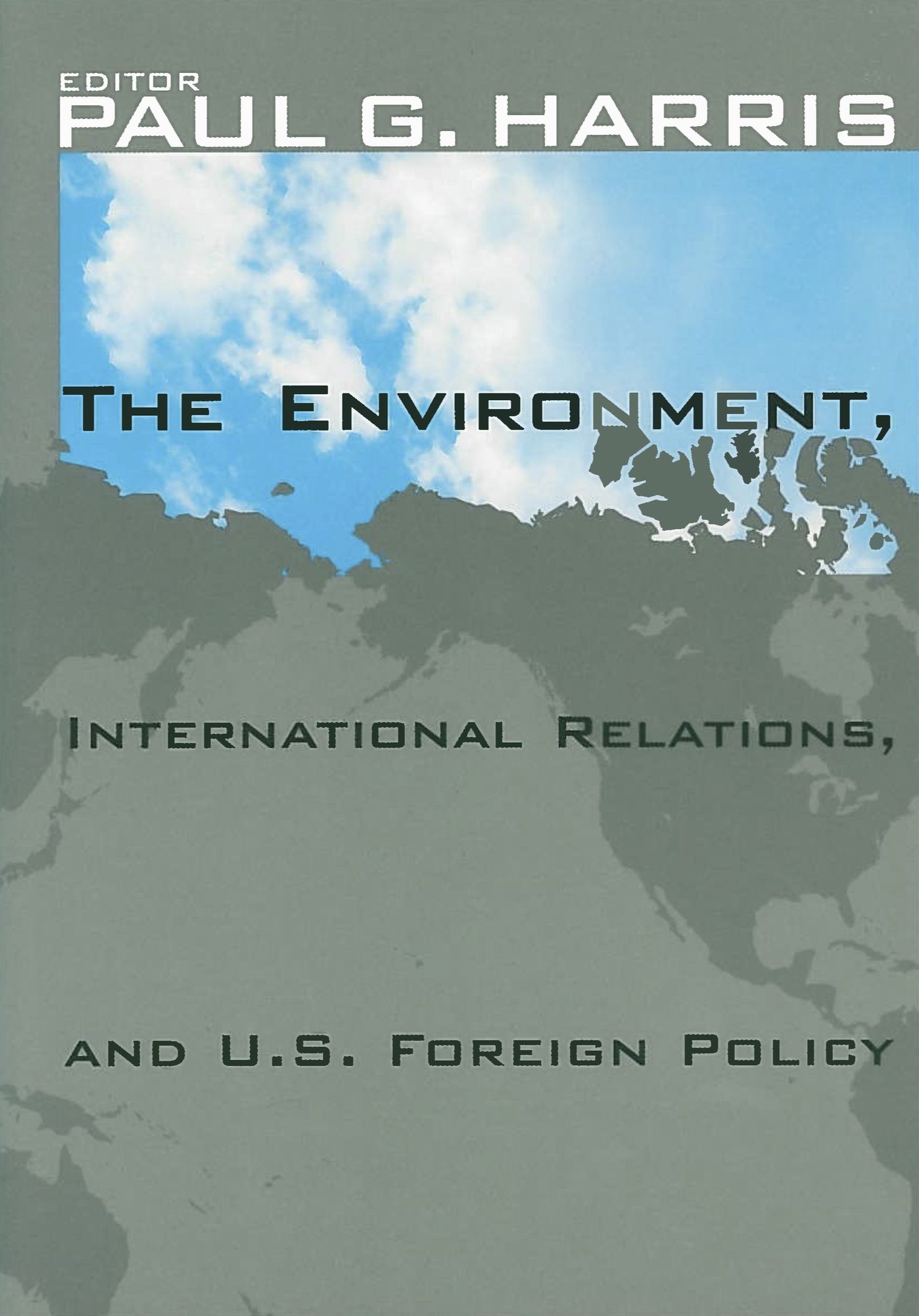 Environment, International Relations, and U. S. Foreign Policy