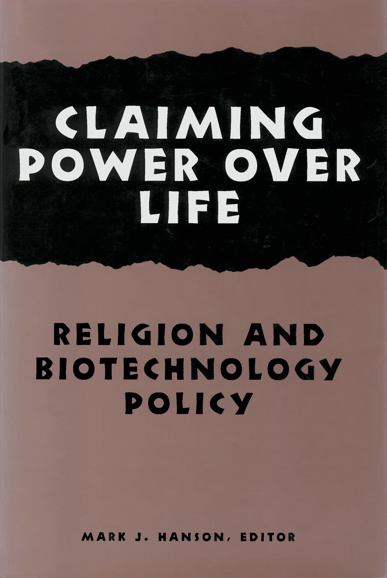 Claiming Power over Life: Religion and Biotechnology Policy