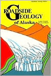 Roadside Geology of Alaska