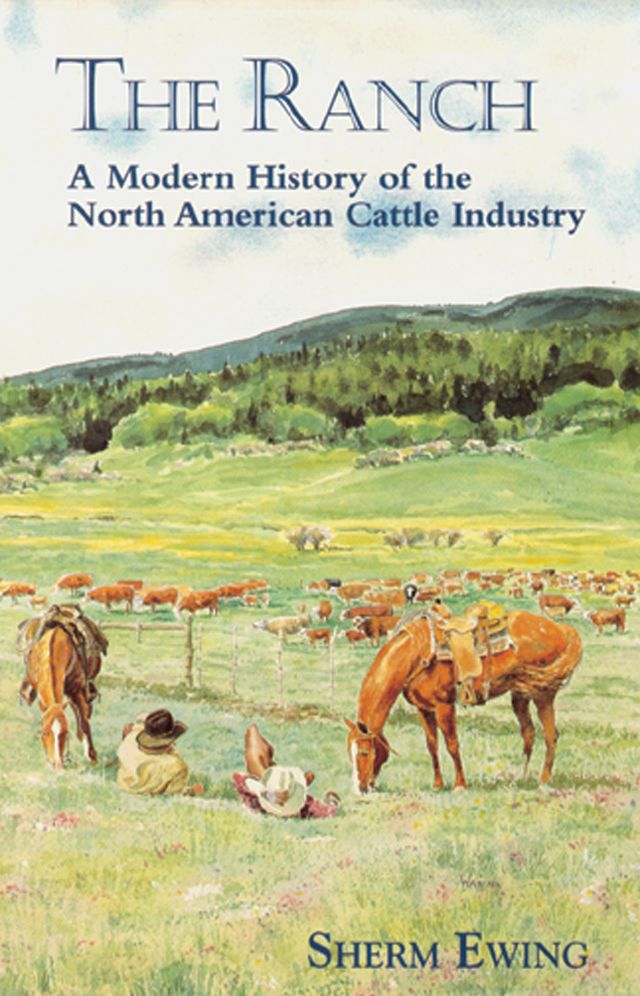 The Ranch: A Modern History of the North American Cattle Industry