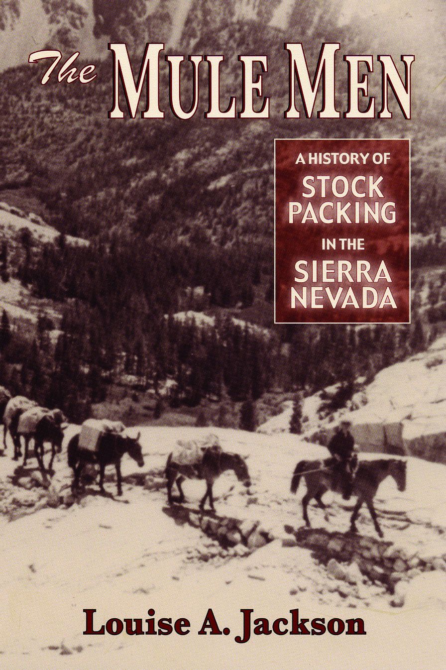 Mule Men: A History of Stock Packing in the Sierra Nevada