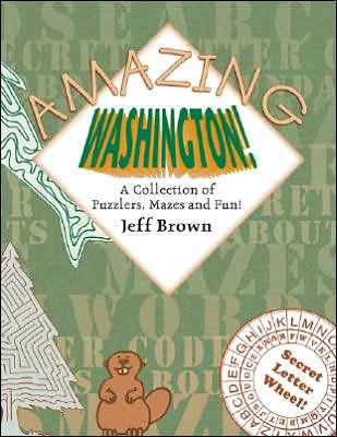 Amazing Washington!: A Collection of Puzzlers, Mazes and Fun!