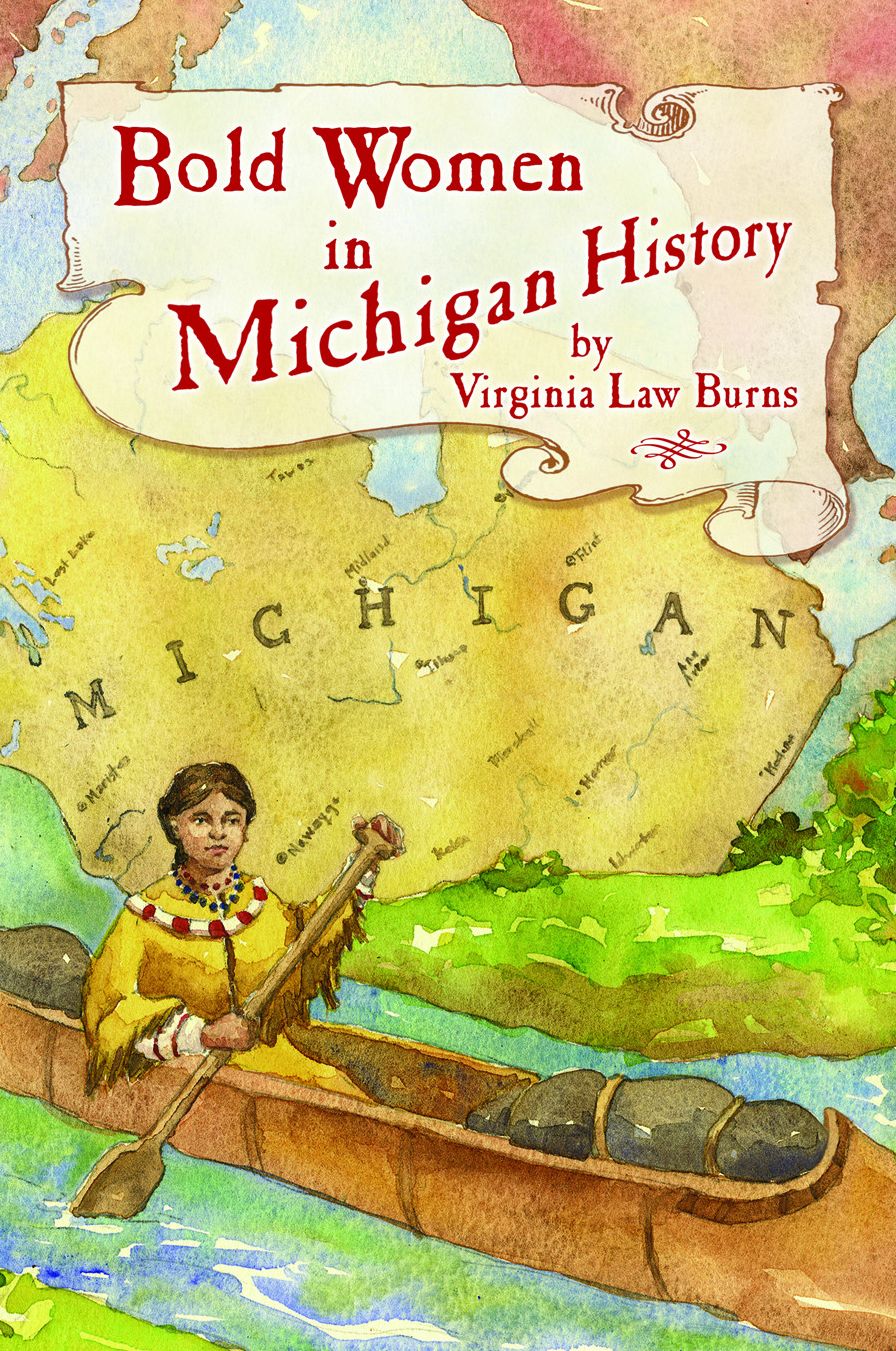 Bold Women in Michigan History: Inspiring Tales of Women Who Dared