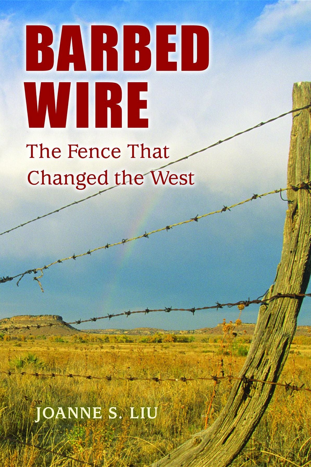 Barbed Wire: The Fence that Changed the West