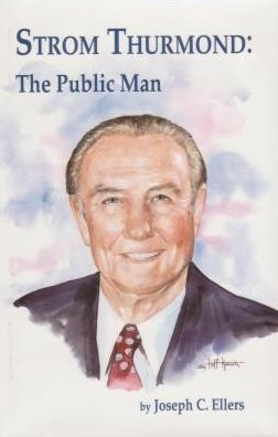 Strom Thurmond: The Public Man