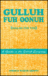 Gulluh Fuh Oonuh = Gullah for You: A Guide to the Gullah Language