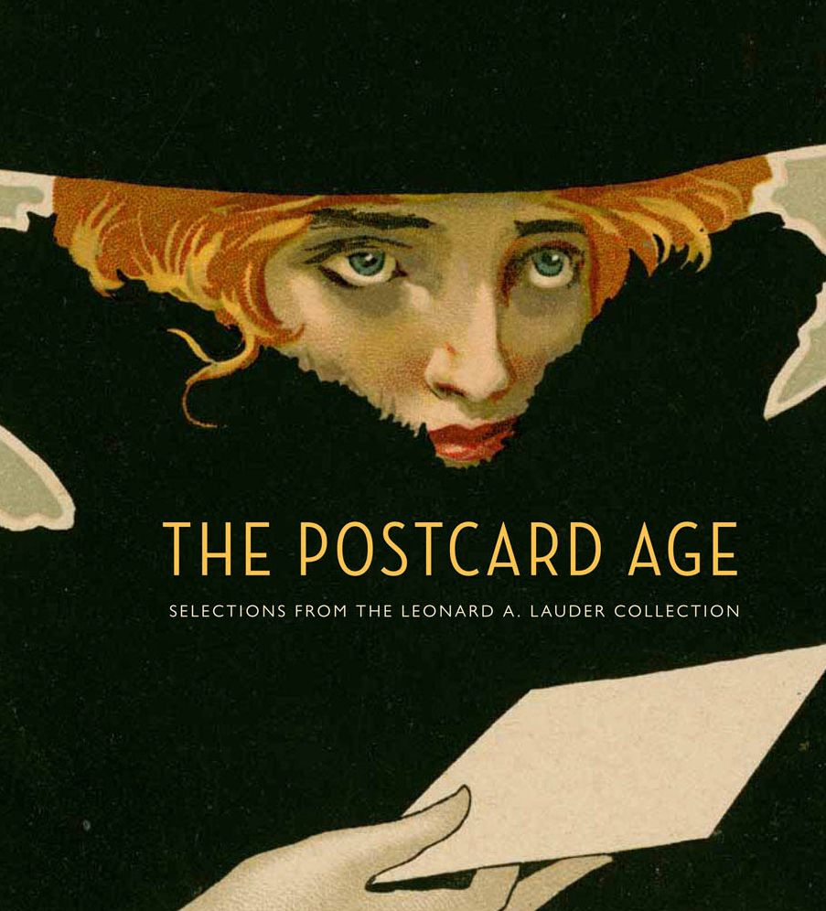 The Postcard Age: Selections from the Leonard A. Lauder Collection