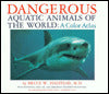 Dangerous Aquatic Animals of the World: A Color Atlas