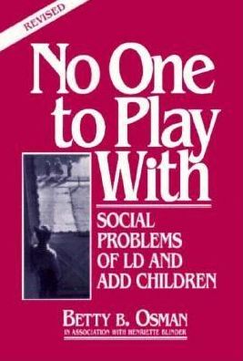 No One to Play With: The Social Side of Learning Disabilities