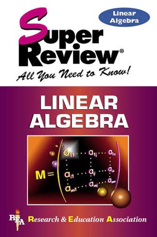 Super Review Linear Algebra: All You Need to Know