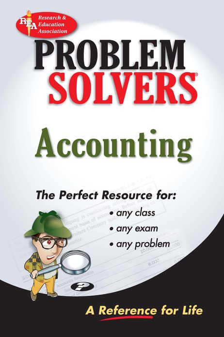 The REA's The Accounting Problem Solver: A Complete Solution Guide to Any Textbook