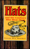 Hats : And the Cowboys Who Wear Them