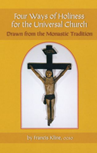 Four Ways of Holiness for the Universal Church: Drawn from the Monastic Tradition