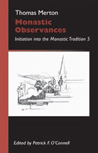 Monastic Observances: Initiation Into the Monastic Tradition 5