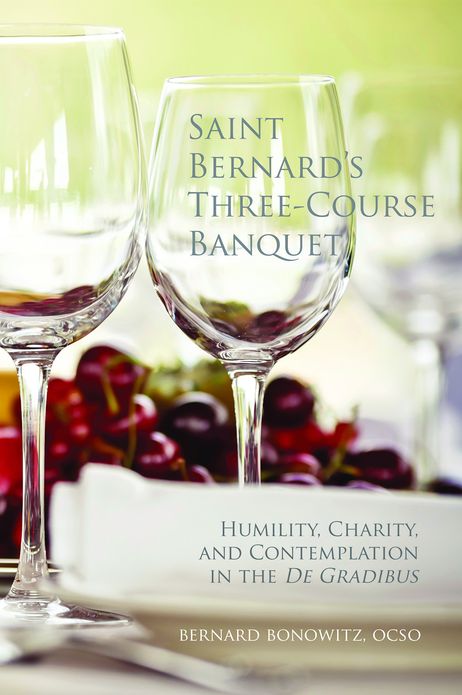 Saint Bernard's Three-Course Banquet: Humility, Charity, and Contemplation in the De Gradibus