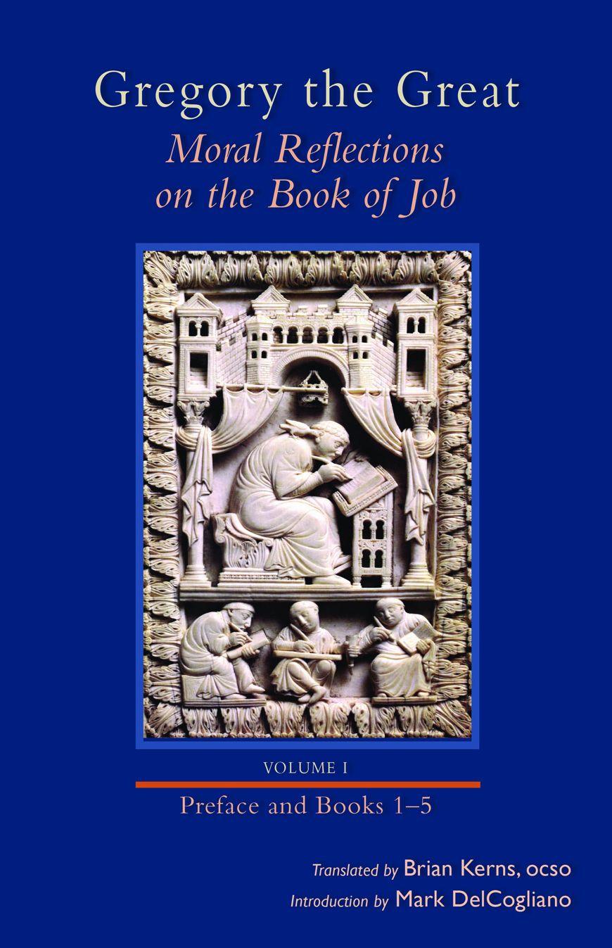 Gregory the Great: Moral Reflections on the Book of Job, Volume 1 (Preface and Books 1-5)