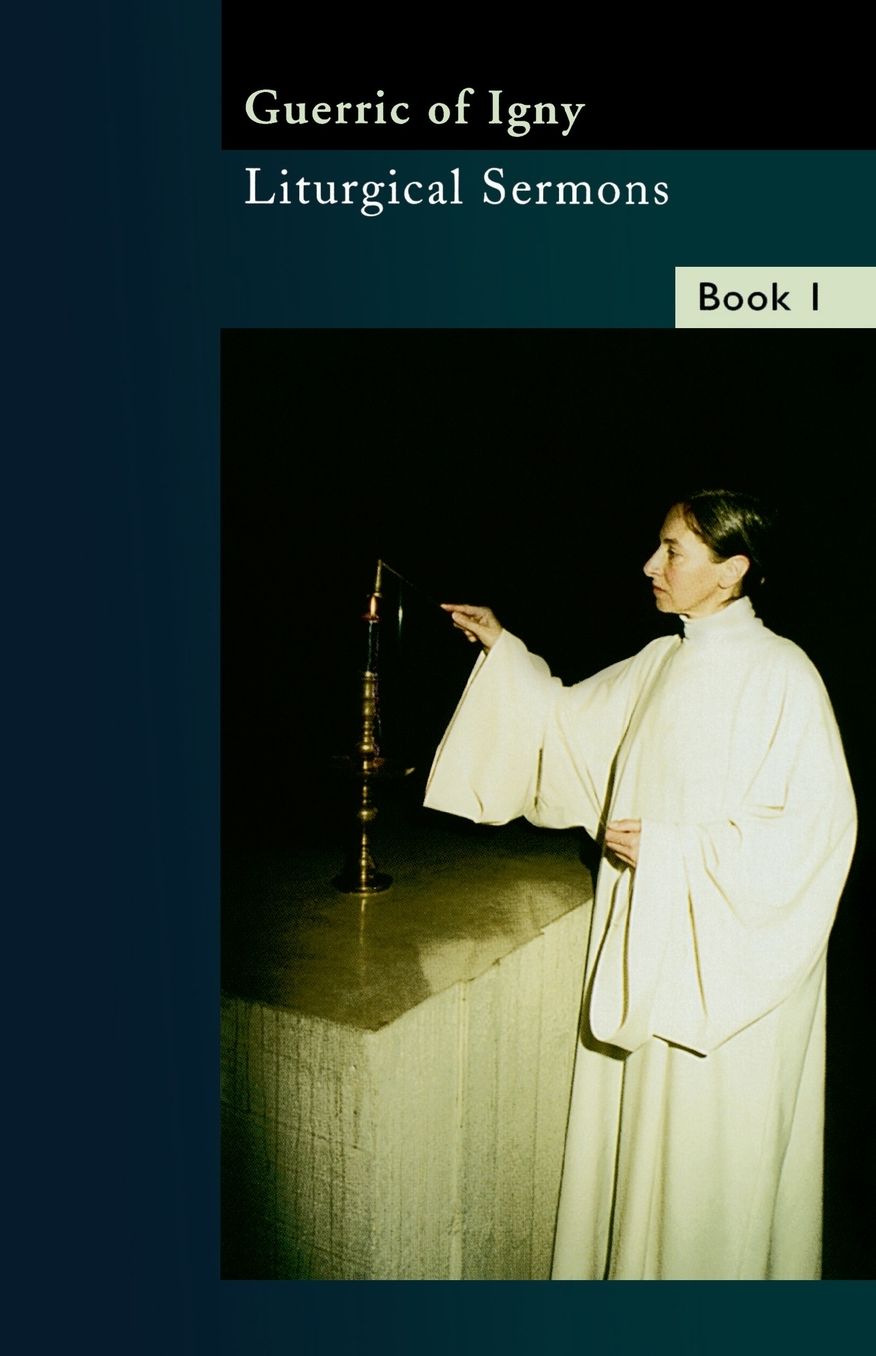 Guerric of Igny: Liturgical Sermons (Cistercian Fathers Series #8)