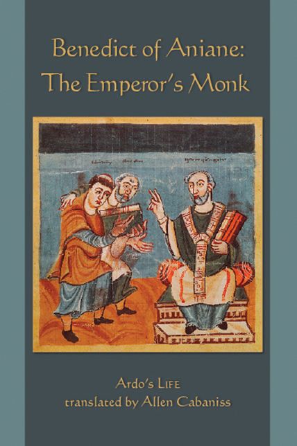 Benedict of Aniane: The Emperor's Monk