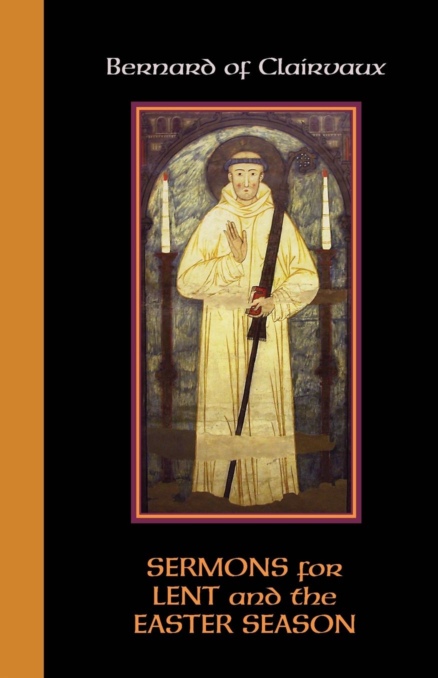 Bernard of Clairvaux: Sermons for Lent and the Easter Season
