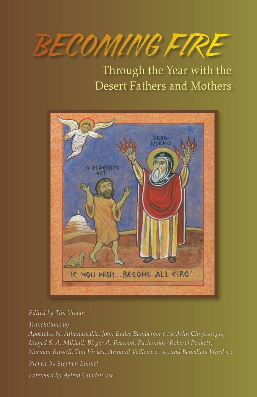 Becoming Fire: Through the Year with the Desert Fathers and Mothers