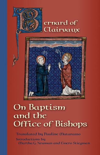 Bernard of Clairvoux: On Baptism and the Office of the Bishops