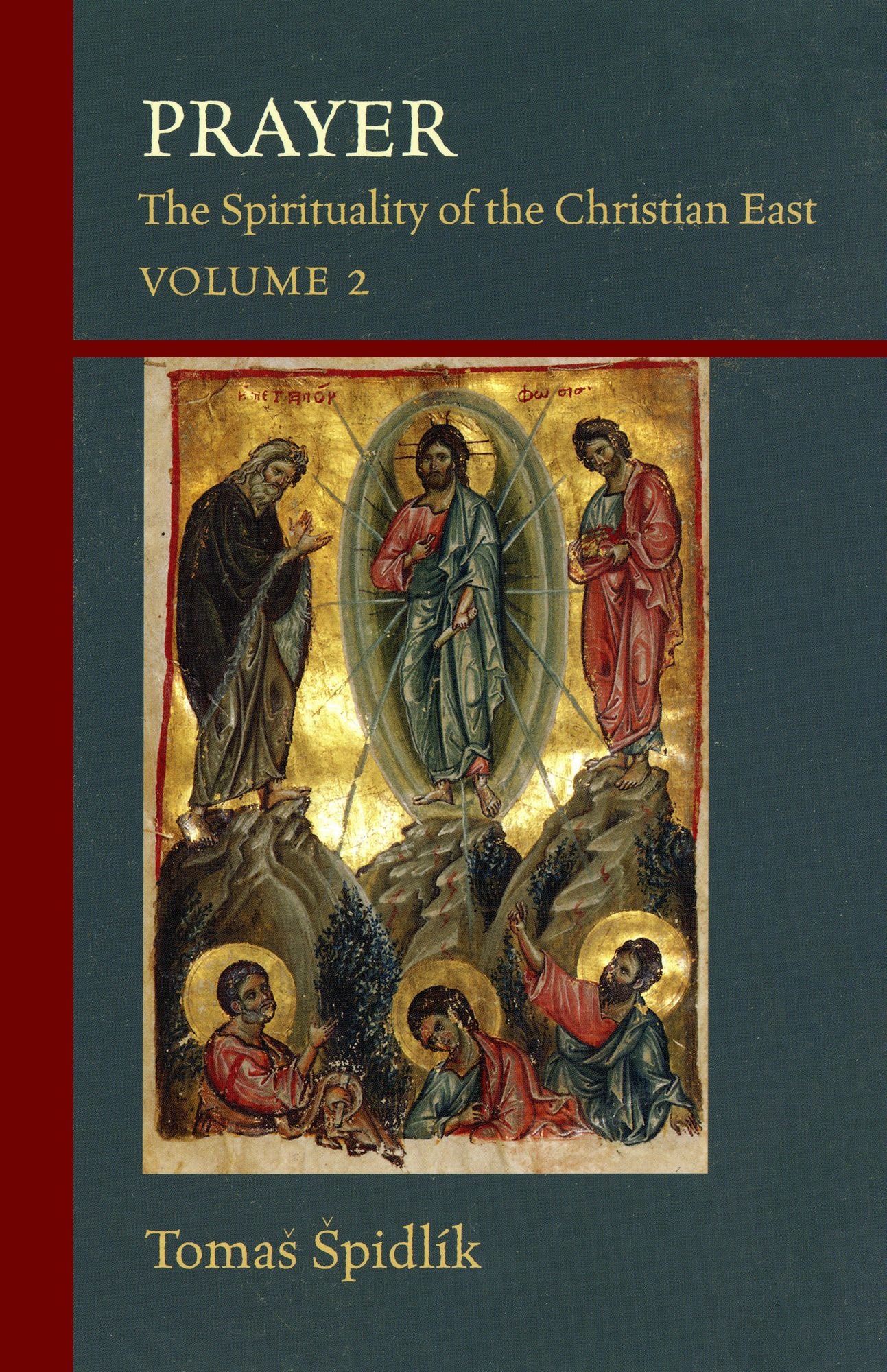 Prayer: The Spirituality of the Christian East, Volume 2 (Cistercian Studies Series: Number Two Hundred Six)