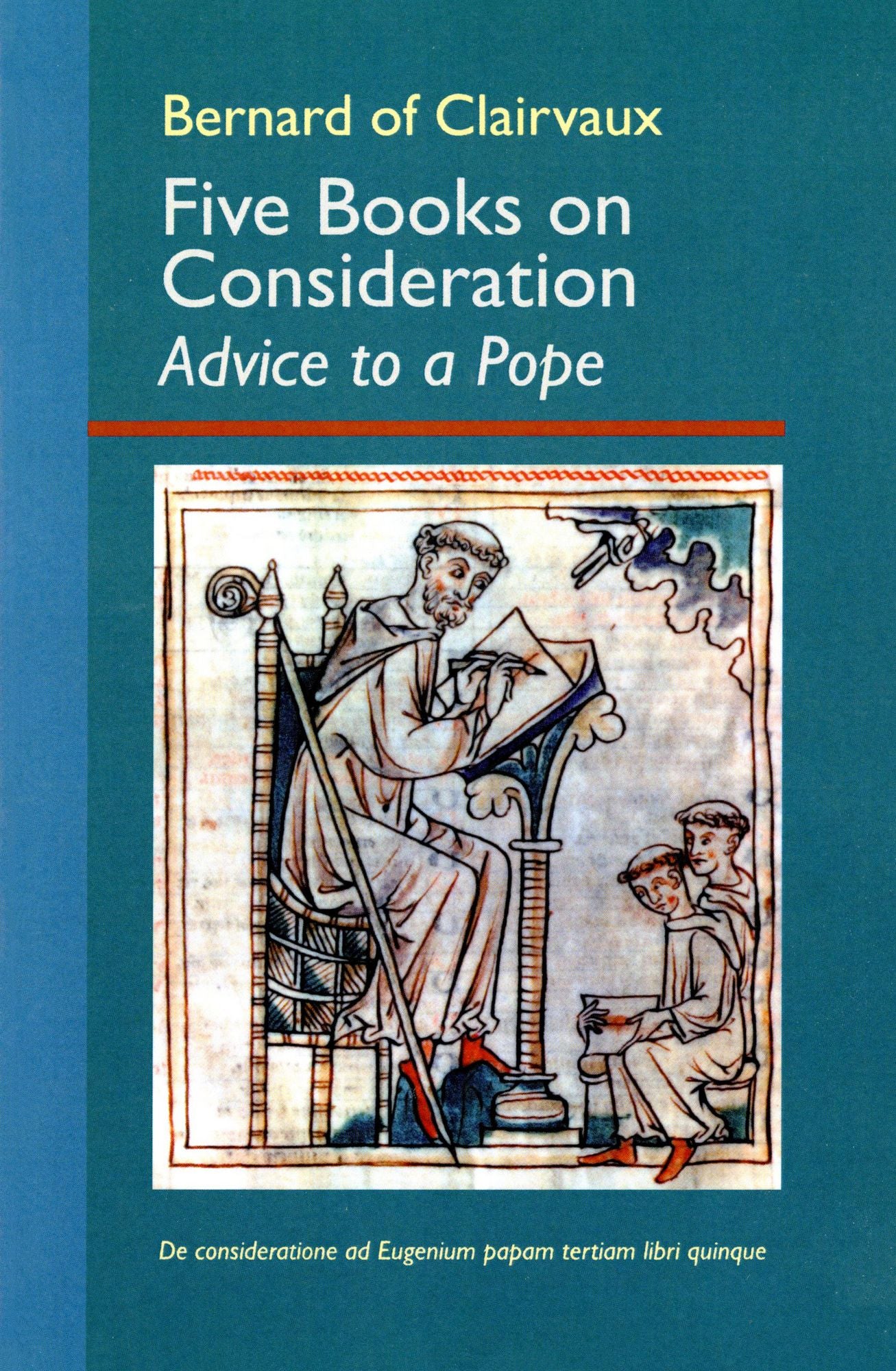 Bernard of Clairvaux: Five Books on Consideration - Advice to a Pope