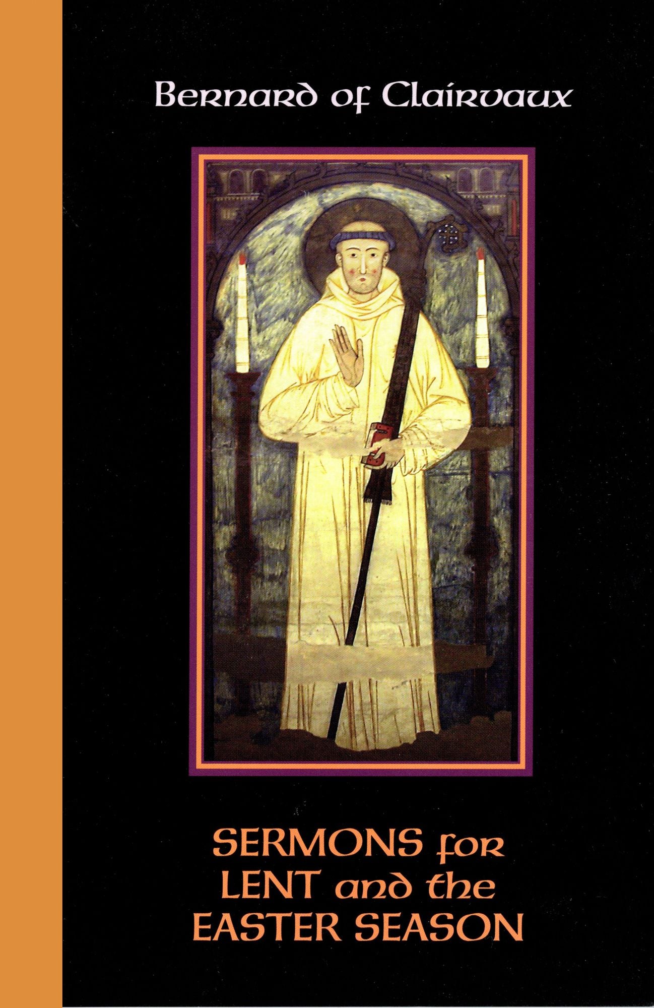 Sermons for Lent and the Easter Season: Sermons for Lent and the Easter Season