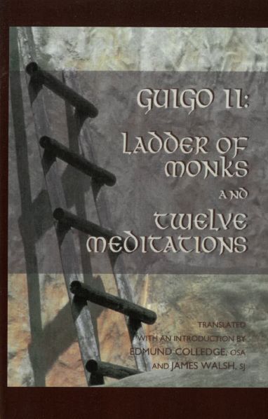 Guigo II: The Ladder of Monks and Twelve Meditations
