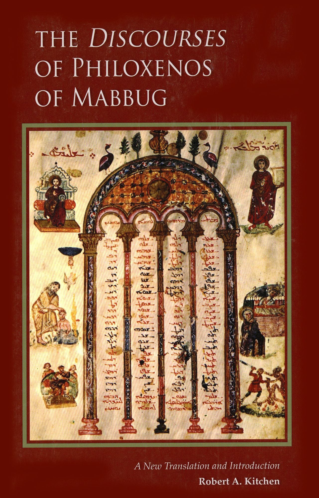 The Discourses of Philoxenos of Mabbug: A New Translation and Introduction