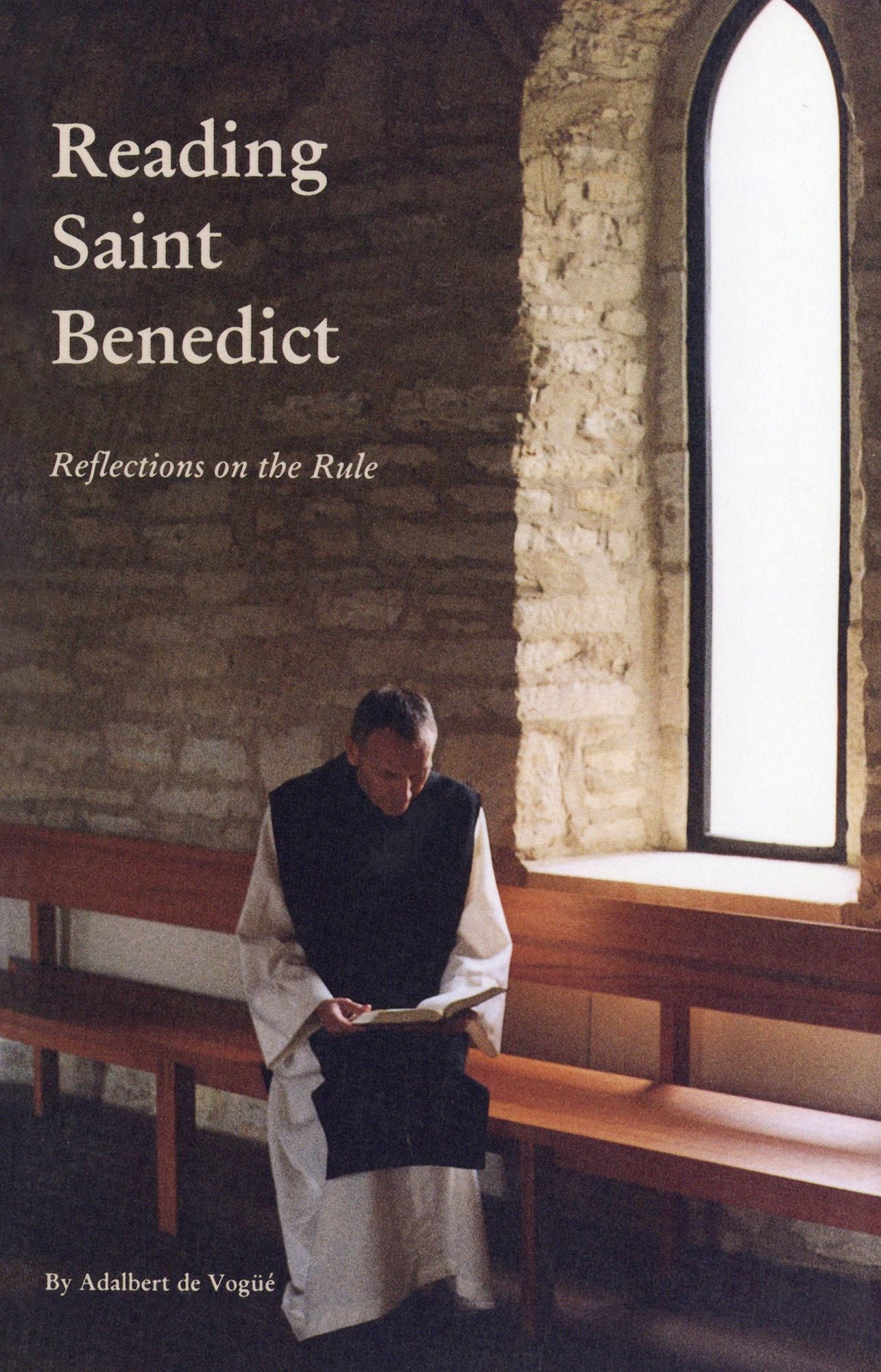 Reading Saint Benedict: Reflections on the Rule (Cistercian Studies Series)