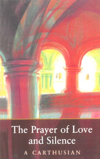 The Prayer Of Love And Silence: Prayer of Love and Silence