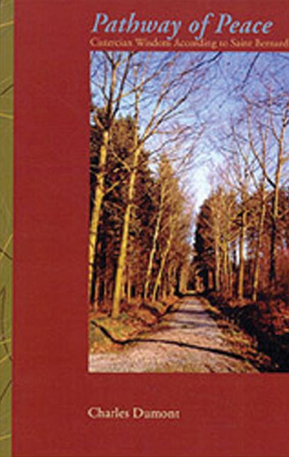 Pathway Of Peace: Cistercian Wisdom According to Saint Bernard