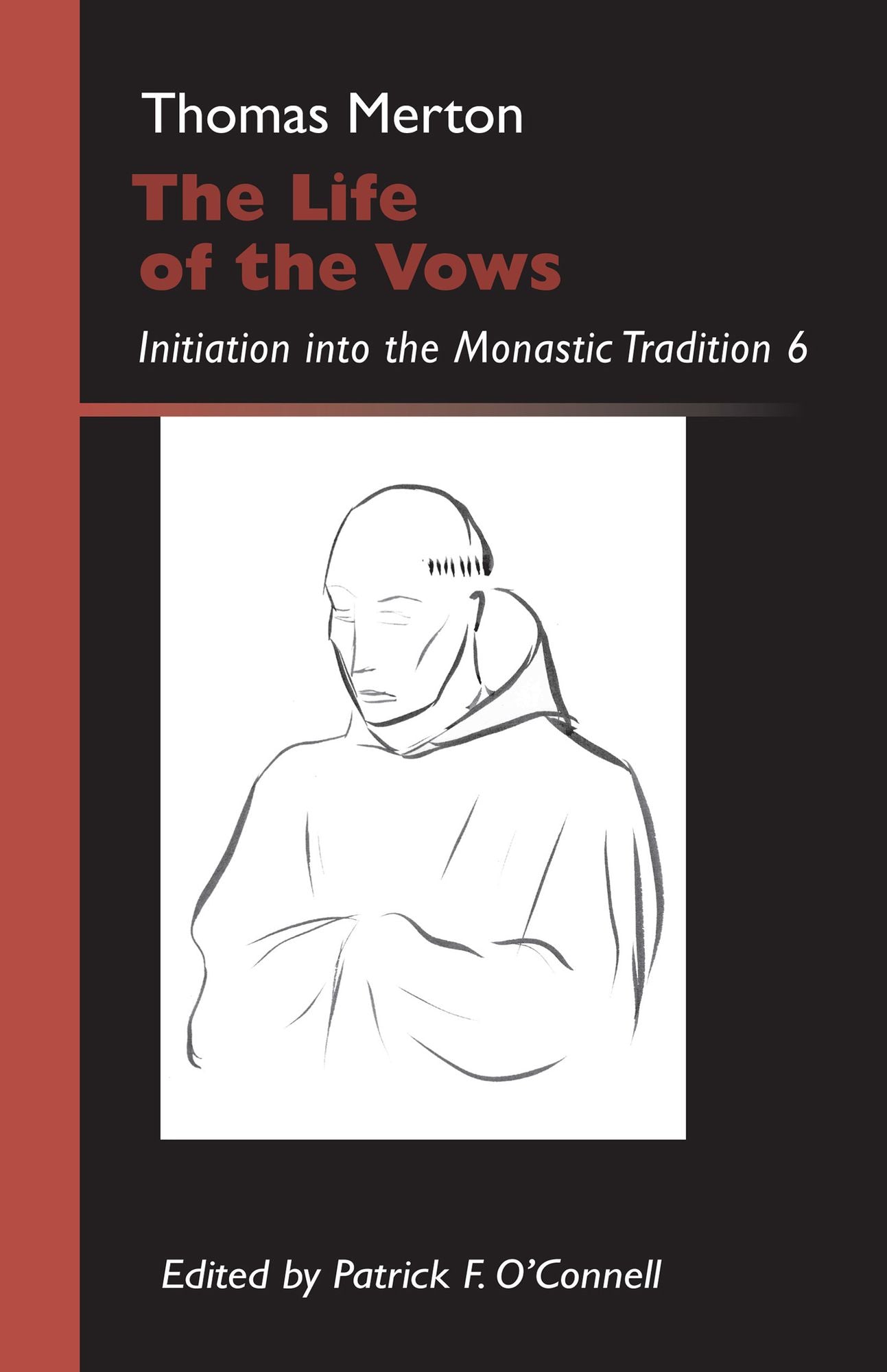 The Life of the Vows: Initiation into the Monastic Tradition 6