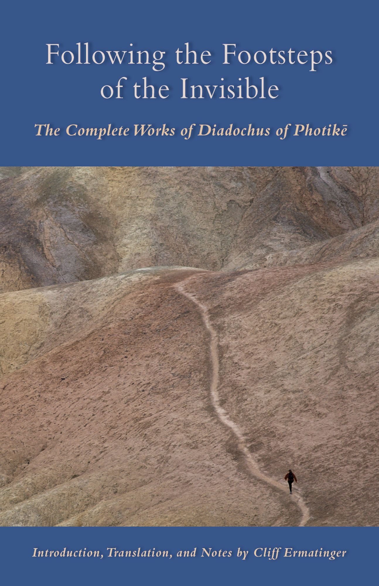 Following The Footsteps Of The Invisible: The Complete Works of Diadochus of Photike