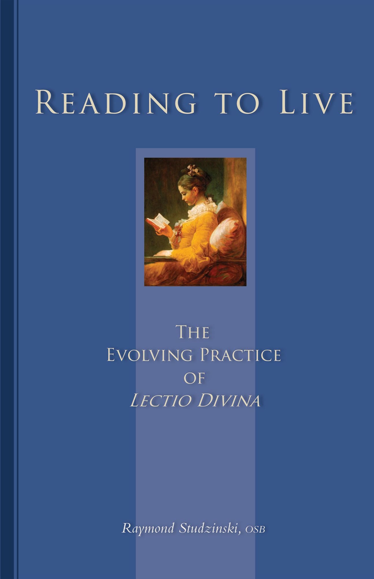 Reading To Live: The Evolving Practice of Lectio Divina