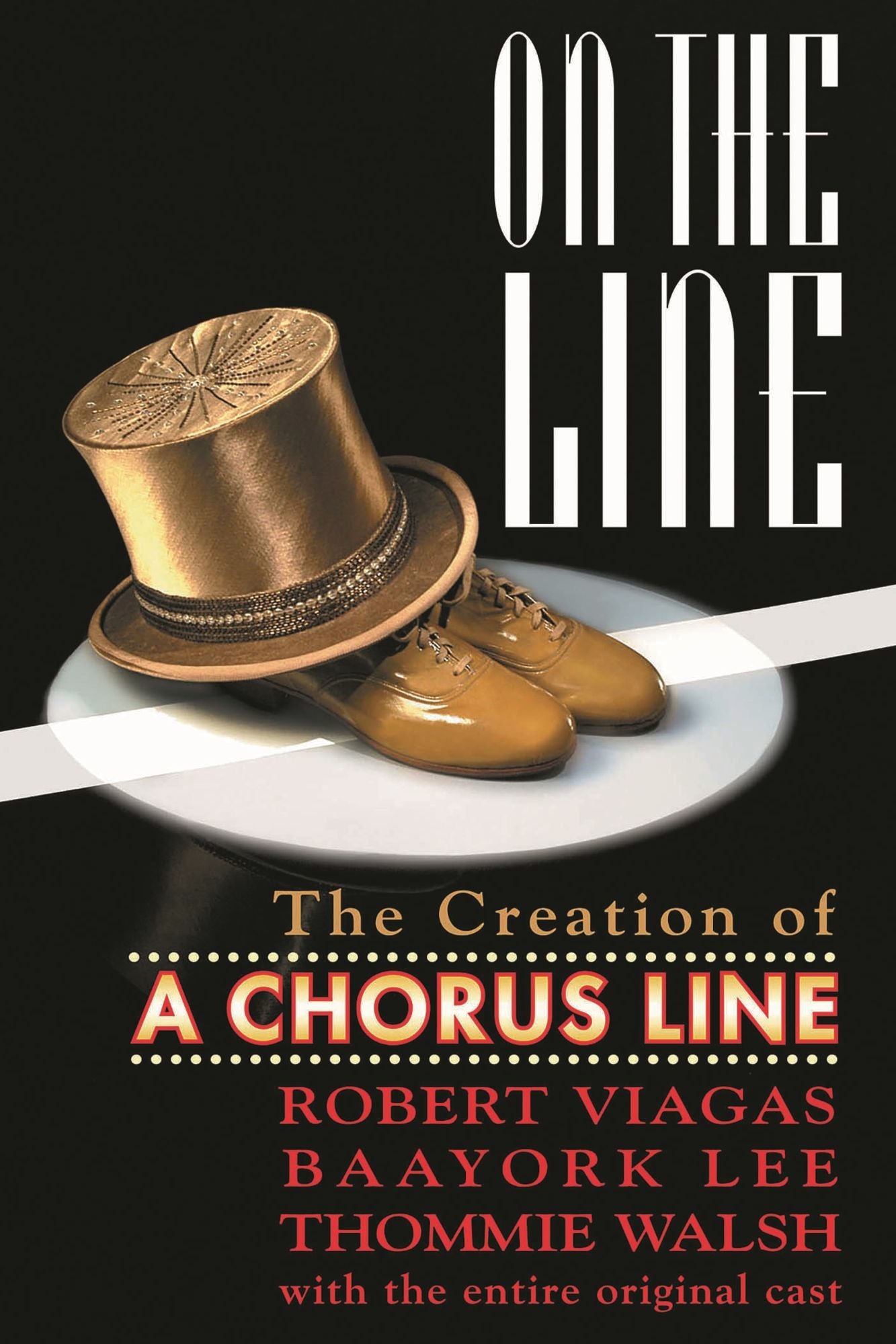 On the Line - The Creation of A Chorus Line