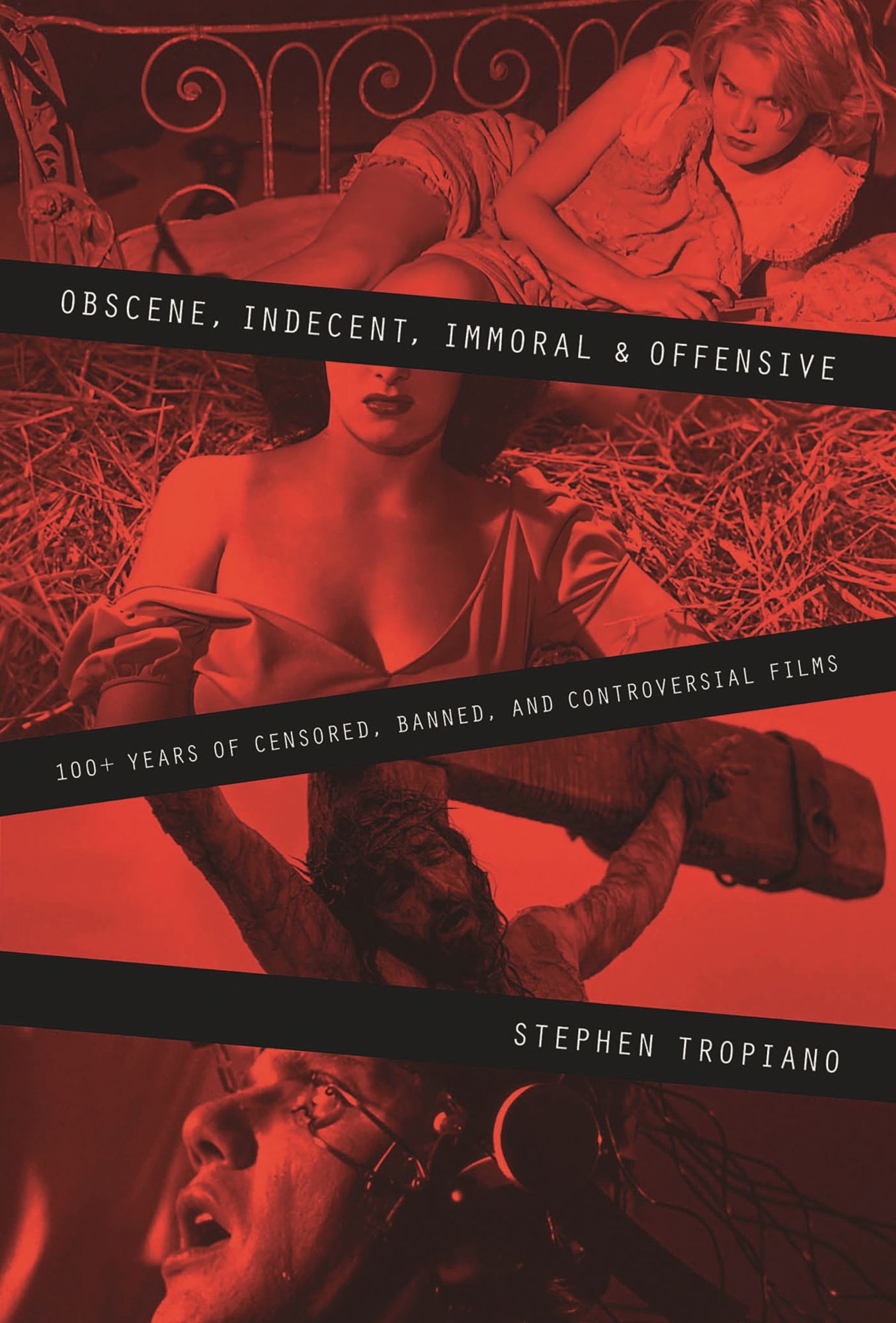 Obscene, Indecent, Immoral and Offensive: 100+ Years of Censored, Banned, and Controversial Films