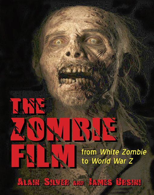 The Zombie Film: From White Zombie to World War Z
