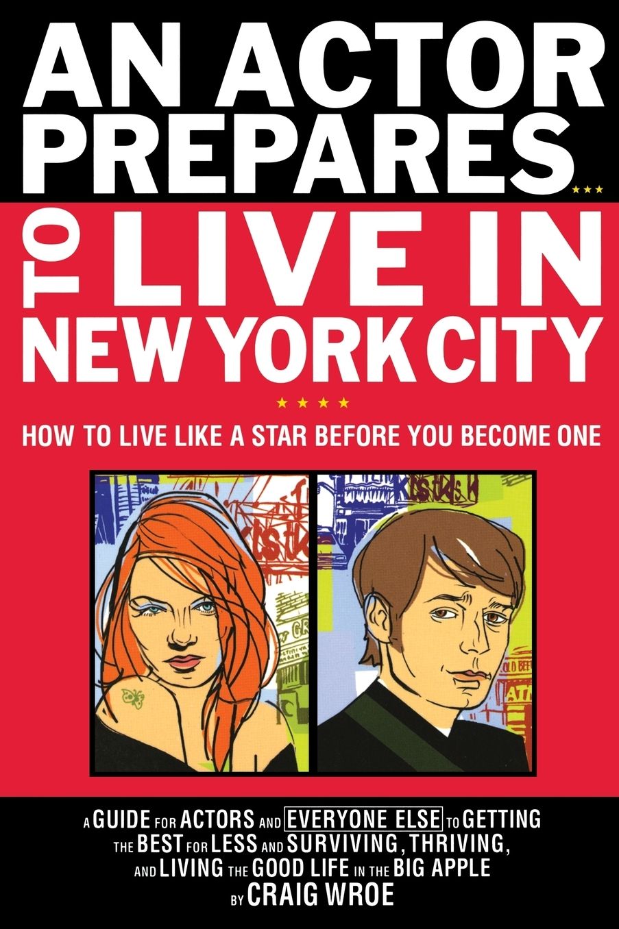 An Actor Prepares...To Live in New York City: How to Live Like a Star Before You Become One