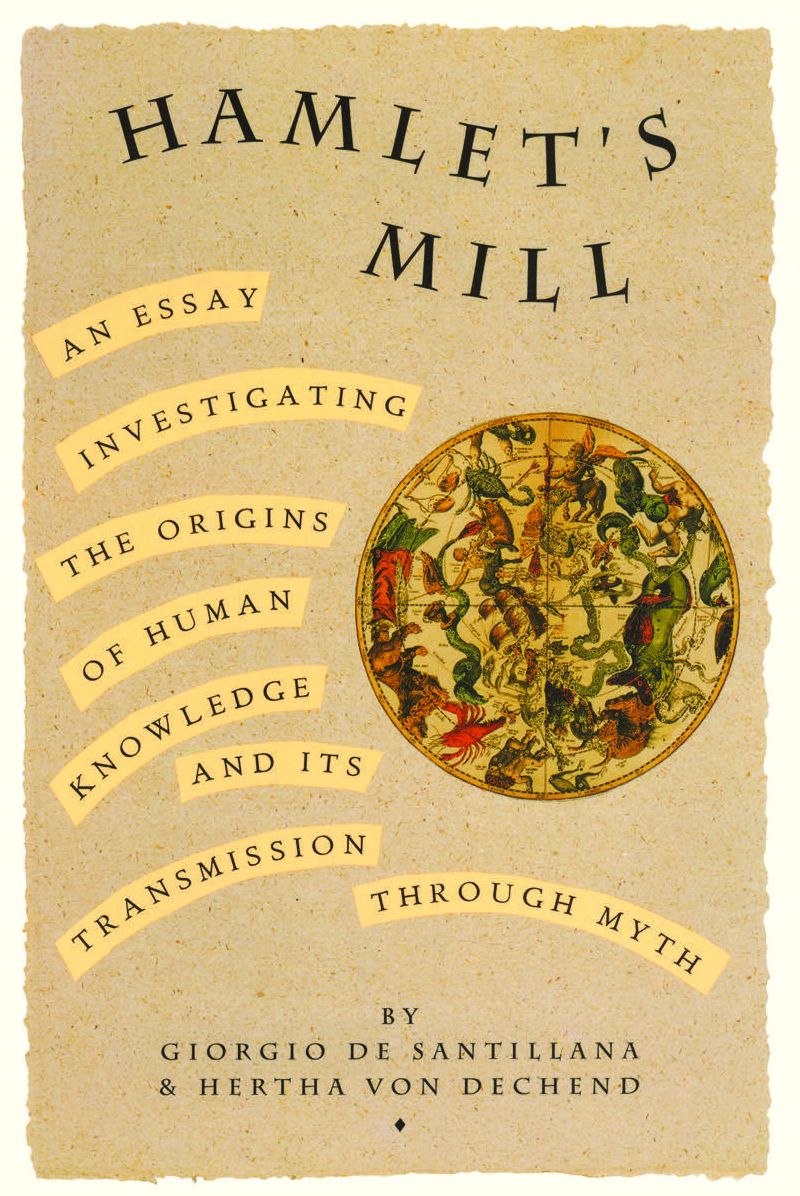 Hamlet's Mill: An Essay on Myth and the Frame of Time