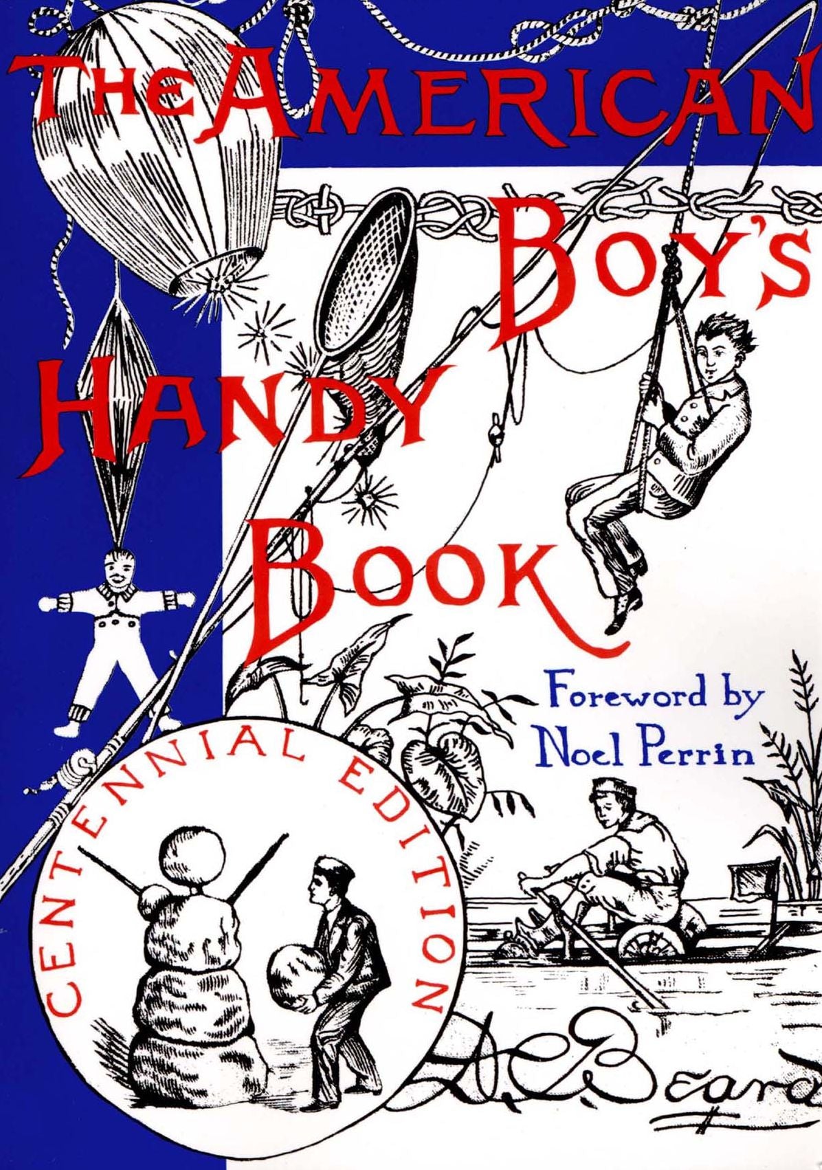The American Boy's Handy Book: What to Do and How to Do It