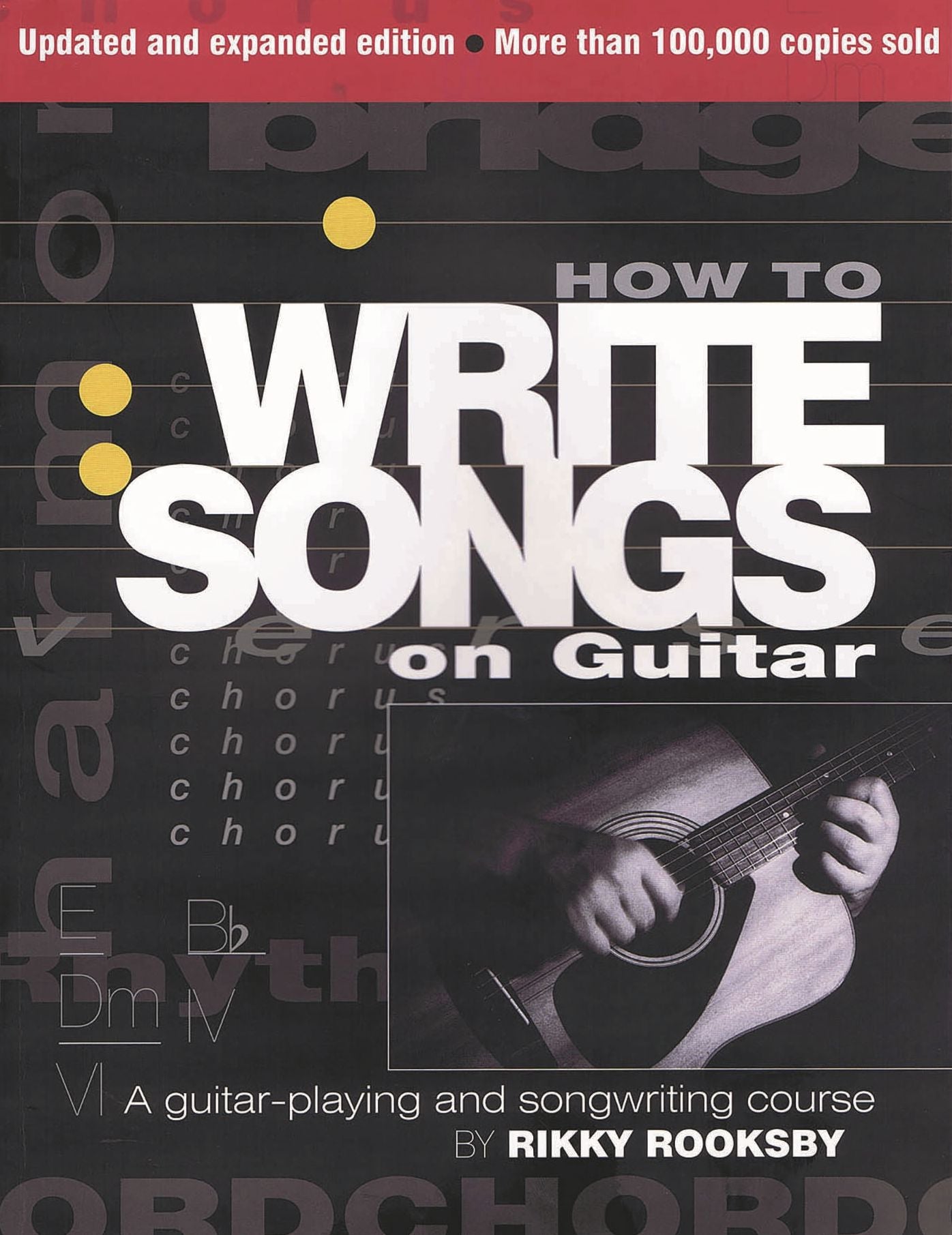 How to Write Songs on Guitar: 2nd Edition, Expanded and Updated