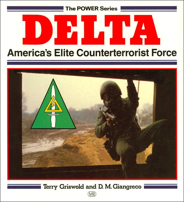 Delta: America's Elite Counterterrorist Force (Power Series)