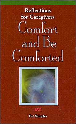Comfort and Be Comforted: Reflections for Caregivers