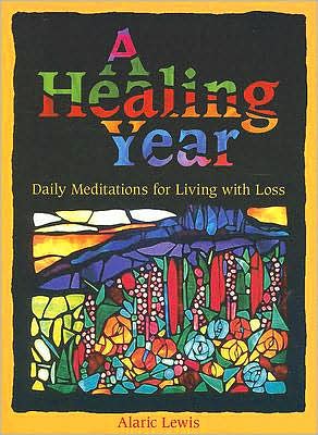 A Healing Year: Daily Meditations for Living with Loss