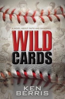 Wild Cards: A Novel about Faith and Baseball