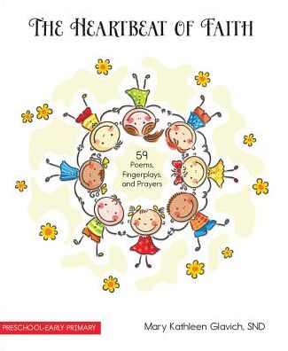 The Heartbeat of Faith: 59 Poems, Fingerplays, and Prayers